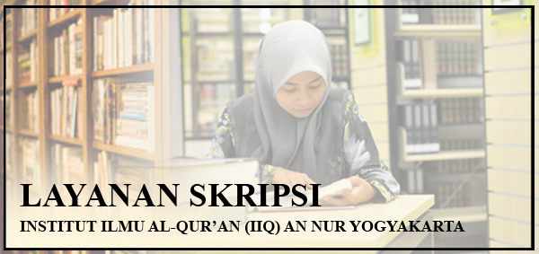 Layanan Skripsi Fak. Tarbiyah IIQ An Nur Layanan Skripsi Fak. Tarbiyah IIQ An Nur